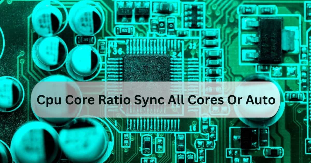 cpu core ratio sync all cores or auto