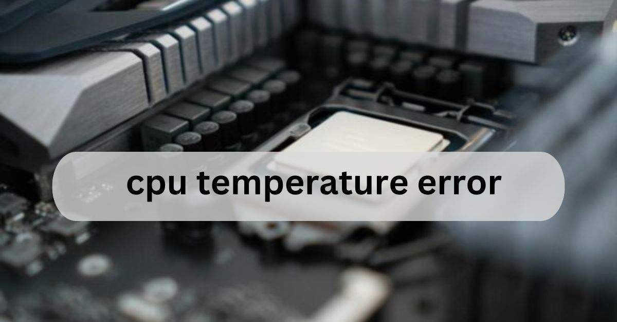 cpu temperature error