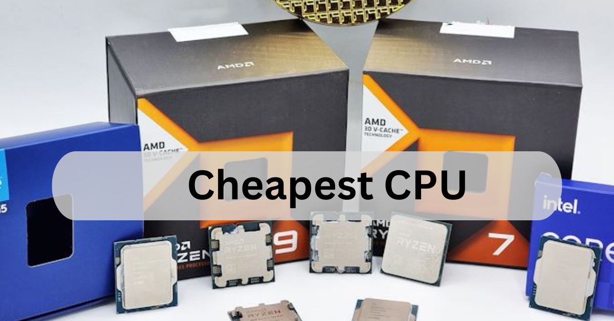 Cheapest CPU